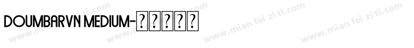 DoumbarVN Medium字体转换